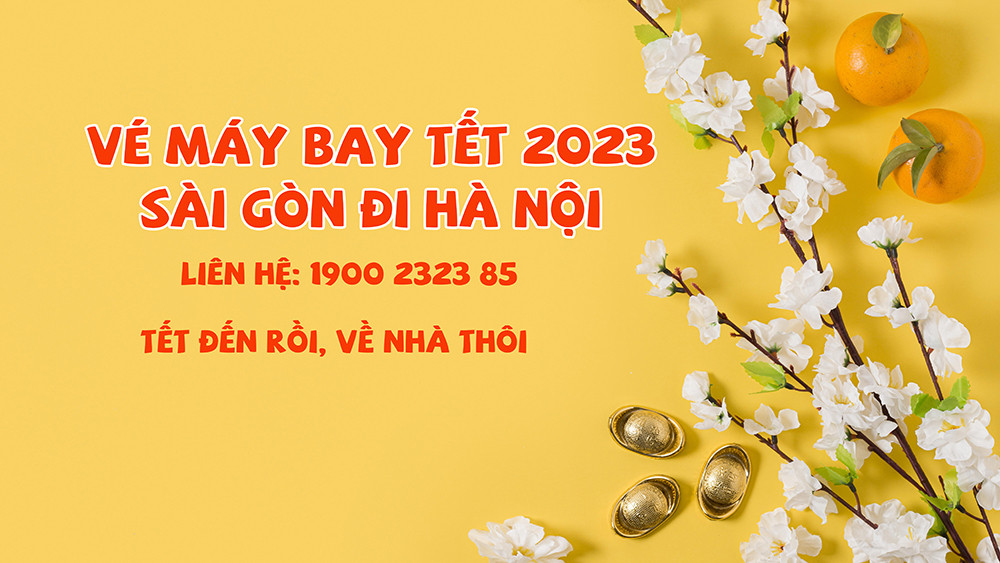 Vé máy bay Tết Sài Gòn đi Hà Nội 2023